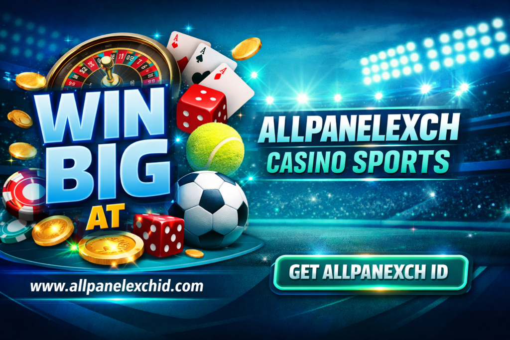 How to Win Big at Allpanelexch Casino Sports