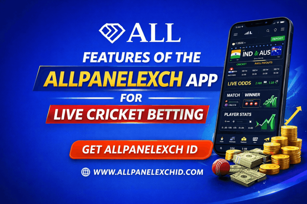 Features of the AllpanelExch App for Live Cricket Betting