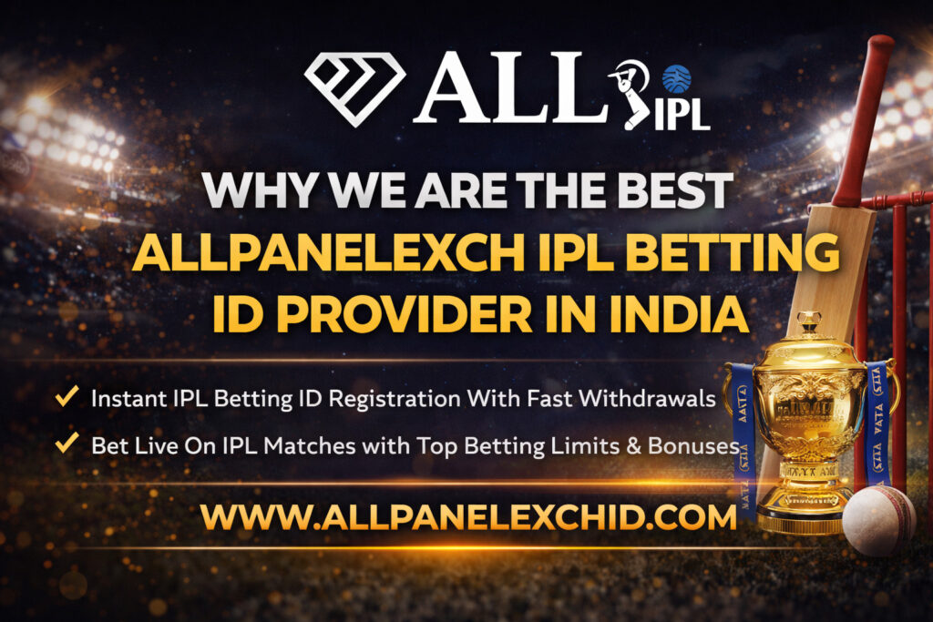 Why We are Best Allpanelexch IPL Betting ID Provider in India