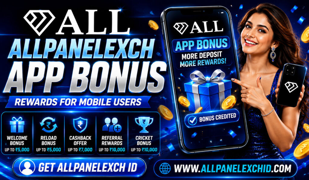 AllpanelExch App Bonus Rewards for Mobile Users